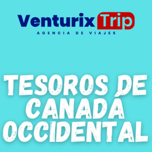 🏔️ Tesoros de Canadá Occidental | 8 Días / 7 Noches