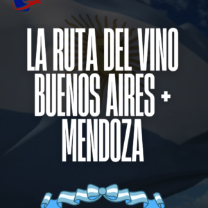 🥇 LA RUTA DEL VINO EN BUENOS AIRES + MENDOZA Tour Enológico Premium – 7 Días / 6 Noches 🍷✨