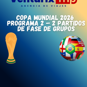⚽ Copa Mundial 2026 – Programa 2 (2 Partidos Fase de Grupos) | 9 Días / 8 Noches – Paquete Completo