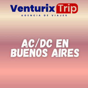 AC/DC EN BUENOS AIRES – 3 DÍAS / 2 NOCHES