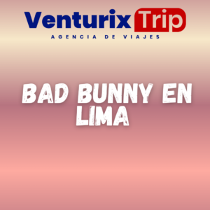 BAD BUNNY EN LIMA