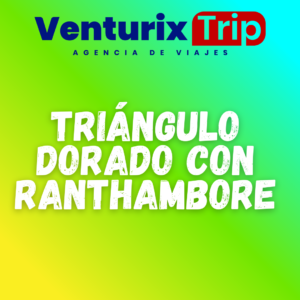 🇮🇳✨ Triángulo Dorado con Ranthambore – India Mágica 9D/8N | Desde $3519