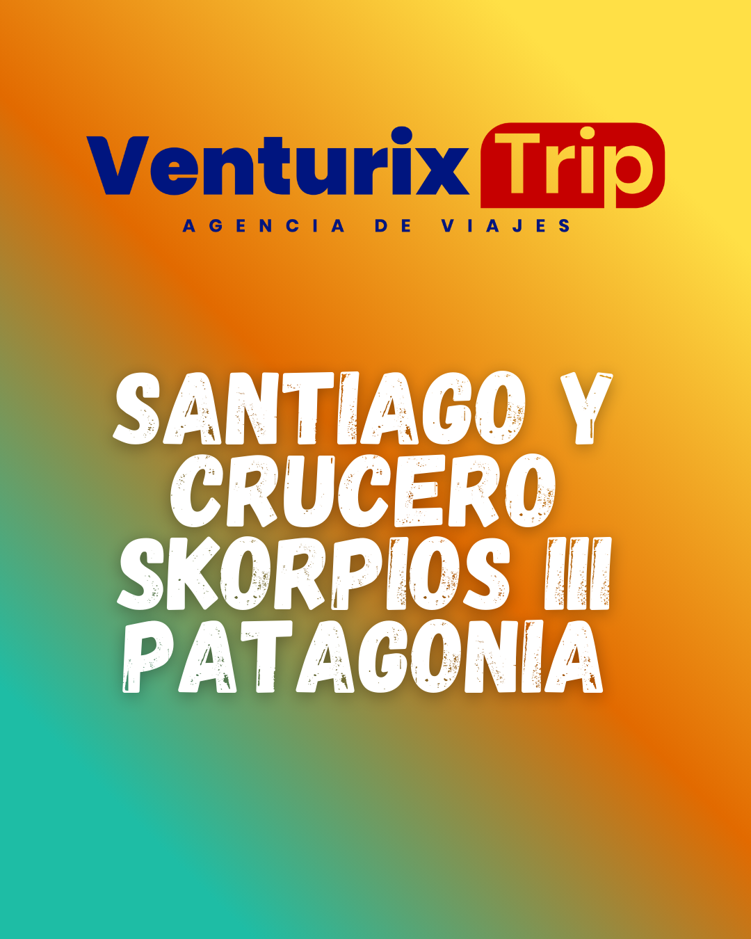 SANTIAGO Y CRUCERO SKORPIOS III PATAGONIA – 10 DÍAS / 9 NOCHES – DESDE $4549